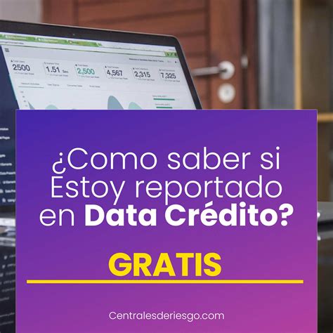 como saber mi puntaje datacredito gratis|¿Cómo puedo saber si estoy reportado en。